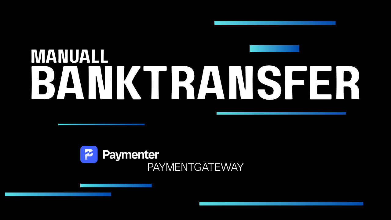 Manual bank transfer payment gateway